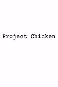 Project Chicken