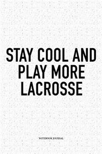 Stay Cool And Play More Lacrosse