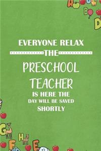 Everyone Relax The Preschool Teacher Is Here The Day Will Be Saved Shortly