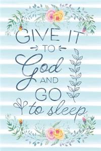 Give It To God And Go To Sleep