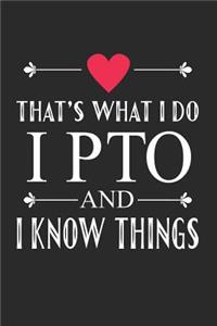 I PTO and I Know Things