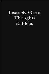 Insanely Great Thoughts & Ideas