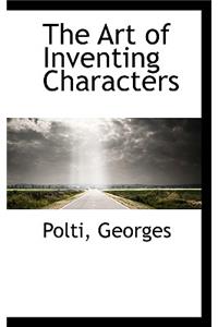 The Art of Inventing Characters