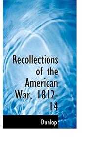 Recollections of the American War, 1812-14