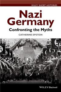 Nazi Germany - Confronting the Myths