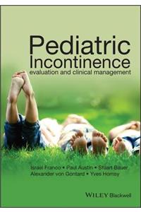 Pediatric Incontinence: Evaluation and Clinical Management