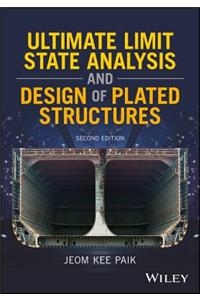 Ultimate Limit State Analysis and Design of Plated Structures