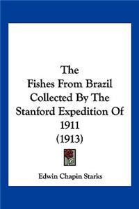 Fishes From Brazil Collected By The Stanford Expedition Of 1911 (1913)