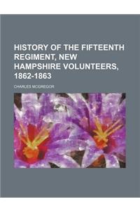 History of the Fifteenth Regiment, New Hampshire Volunteers, 1862-1863
