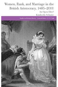 Women, Rank, and Marriage in the British Aristocracy, 1485-2000
