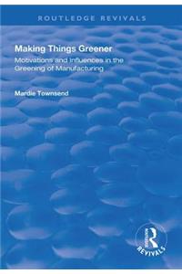 Making Things Greener