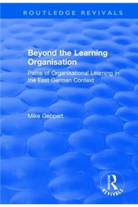 Beyond the Learning Organisation