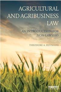 Agricultural and Agribusiness Law: An Introduction for Non-Lawyers