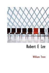 Robert E Lee