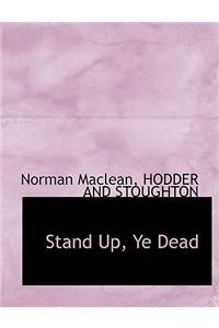 Stand Up, Ye Dead