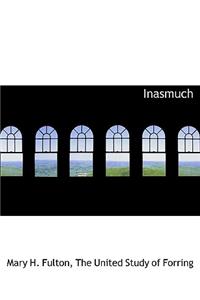 Inasmuch