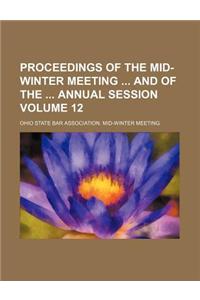 Proceedings of the Mid-Winter Meeting and of the Annual Session Volume 12