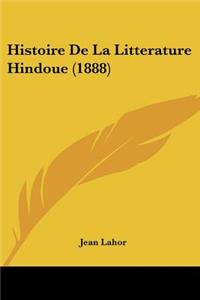 Histoire De La Litterature Hindoue (1888)
