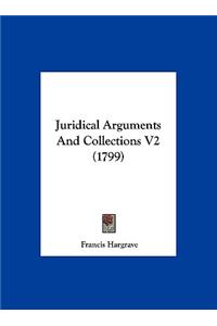 Juridical Arguments and Collections V2 (1799)