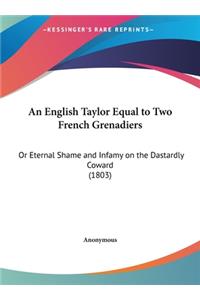 An English Taylor Equal to Two French Grenadiers
