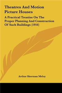 Theatres and Motion Picture Houses