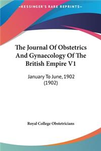 The Journal of Obstetrics and Gynaecology of the British Empire V1
