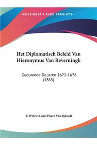 Het Diplomatisch Beleid Van Hieronymus Van Beverningk