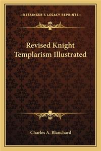 Revised Knight Templarism Illustrated