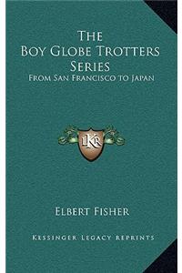 The Boy Globe Trotters Series