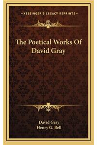 The Poetical Works of David Gray