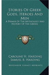 Stories Of Greek Gods, Heroes And Men