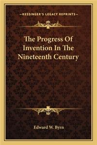 Progress of Invention in the Nineteenth Century