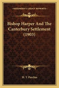 Bishop Harper and the Canterbury Settlement (1903)