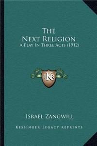 Next Religion the Next Religion