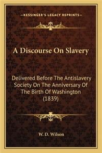 A Discourse on Slavery