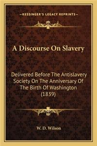 A Discourse on Slavery