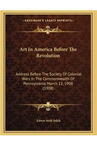 Art In America Before The Revolution
