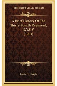 A Brief History Of The Thirty-Fourth Regiment, N.Y.S.V. (1903)