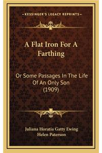 A Flat Iron for a Farthing