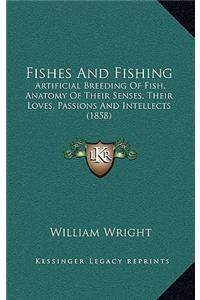 Fishes and Fishing