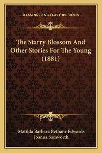 Starry Blossom And Other Stories For The Young (1881)