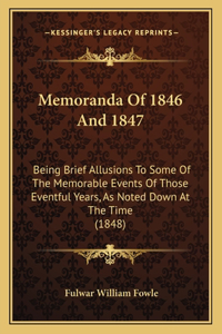 Memoranda Of 1846 And 1847