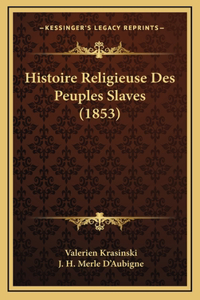 Histoire Religieuse Des Peuples Slaves (1853)