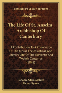 Life Of St. Anselm, Archbishop Of Canterbury