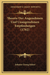 Theorie Der Angenehmen Und Unangenehmen Empfindungen (1762)