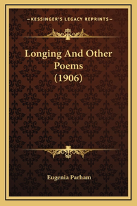 Longing And Other Poems (1906)