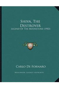 Shiva, The Destroyer