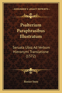 Psalterium Paraphrasibus Illustratum