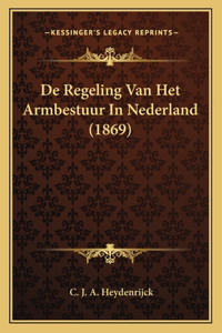 De Regeling Van Het Armbestuur In Nederland (1869)