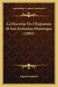 La Doctrine De L'Expiation Et Son Evolution Historique (1903)